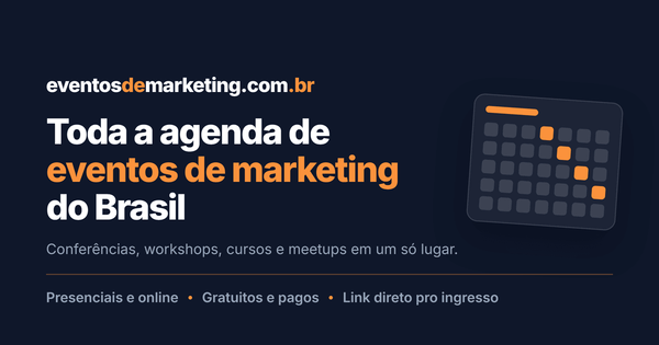 Peça do Eventos de Marketing: toda a agenda de eventos de marketing do Brasil, com conferências, workshops, cursos e meetups, presenciais e online, gratuitos e pagos